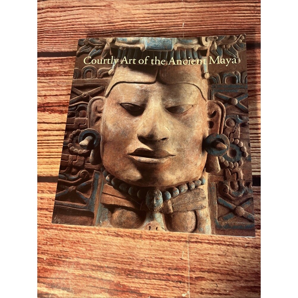 Courtly Art of the Ancient Maya by Fine Arts Museums of San Francisco